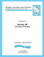 Strong 2 Club Including 2 Diamond Waiting: Bridge Concepts and Practice (Self-Study Workbooks to Improve Your Game Book 8) 061579713X Book Cover