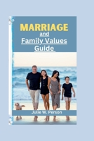 Marriage and Family Values Guide: The Blueprint for building and staying together B0CSKLF1H6 Book Cover