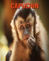 Capuchin: Learn About Capuchin and Enjoy Colorful Pictures B08LN97GCQ Book Cover