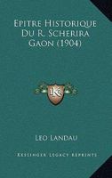 Epitre Historique Du R. Scherira Gaon (1904) 1168177022 Book Cover