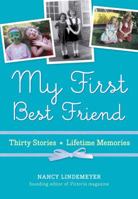 My First Best Friend: Thirty Stories, Lifetime Memories 1584798351 Book Cover