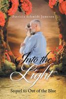 Into the Light: Sequel to Out of the Blue 1543432158 Book Cover