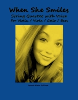 When She Smiles: String Quartet with Voice - For Violin / Viola / Cello / Bass B0F1G5MXDY Book Cover