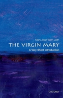 The Virgin Mary: A Very Short Introduction 0198794916 Book Cover