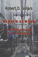 Murder at Work: A Practical Guide for Prevention B0882N5P2B Book Cover
