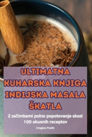 Ultimatna Kuharska Knjiga Indijska Masala Skatla (Slovene Edition) 1836112548 Book Cover