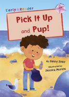 Pick It Up and Pup!: (Pink Early Reader) 1848868081 Book Cover