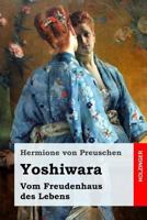 Yoshiwara: Vom Freudenhaus des Lebens 1548116882 Book Cover