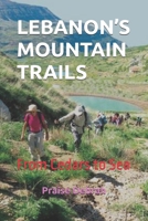 LEBANON’S MOUNTAIN TRAILS: From Cedars to Sea B0FXMJNTK1 Book Cover