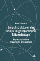 Sprachstrukturen der Komik im gesprochenen Alltagsdeutsch: Eine korpusbasierte linguistische Untersuchung (German Edition) 3631927576 Book Cover