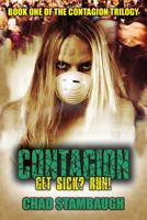 The Contagion: Get Sick? Run! 1519381743 Book Cover