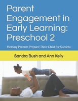 Parent Engagement in Early Learning: Preschool 2: Helping Parents Prepare Their Child for Success 1700568825 Book Cover