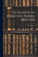 Catalogue of Scientific Papers, 1800-1900 1022008552 Book Cover