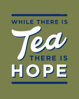 WHILE THERE IS TEA THERE HB 0008744009 Book Cover