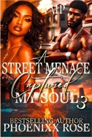 A STREET MENACE CAPTURED MY SOUL 3: FINALE (A STREET MENACE CAPTURED MY SOUL - SERIES) B0DXDKYBL3 Book Cover