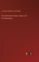 Die griechischen Staats-, Kriegs- und Privataltertümer 3368280783 Book Cover