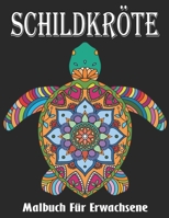 Schildkröte Malbuch für Erwachsene: Malvorlagen Schildkröte | Stress abbauen und die Kreativität fördern | 21,59 x 21,59 cm . B0917BHDDZ Book Cover