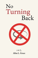 No Turning Back: Breaking Free from the Grip of Yesterday 1966129505 Book Cover