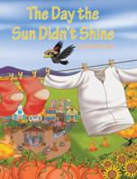 The Day the Sun Didn't Shine 1640033939 Book Cover