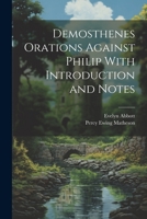 Demosthenes Orations Against Philip With Introduction and Notes 1021414379 Book Cover