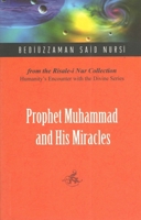 Prophet Muhammad and His Miracles (Humanity's Encounter with the Divine series) 1597840440 Book Cover