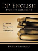 DP English: Student Workbook: A Framework for Literary Analysis in IB Language A1 1438923007 Book Cover