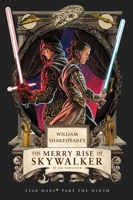 William Shakespeare's The Merry Rise of Skywalker: Star Wars Part the Ninth B0DY6CR5RW Book Cover