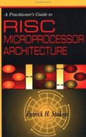 Practitioner's Guide to RISC Microprocessor Architecture ("A Wiley-Interscience publication.") 0471130184 Book Cover