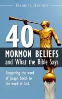 40 Mormon Beliefs and What the Bible Says 179302975X Book Cover