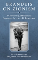 Brandeis on Zionism: A Collection of Addresses and Statements 1406755850 Book Cover