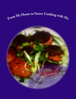 From My Home to Yours: Cooking with Me 1467904139 Book Cover
