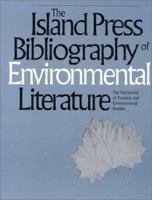 The Island Press Bibliography of Environmental Literature 1559631899 Book Cover