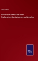 Studien zum Entwurf des �sterr. Strafgesetzes �ber Verbrechen und Vergehen 3752544171 Book Cover