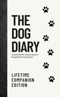 The Dog Diary: Lifetime Companion Edition 1763761525 Book Cover