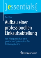 Aufbau einer professionellen Einkaufsabteilung: Von Alltagshektik zu einer praktischen Systematik – Ein Erfahrungsbericht (essentials) (German Edition) 365831642X Book Cover