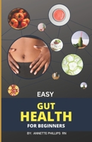 Easy GUT Health: a beginner's guide B0CH27QZ3W Book Cover