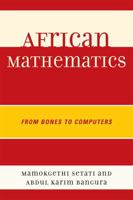 African Mathematics: From Bones to Computers 0761853480 Book Cover