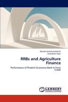 RRBs and Agriculture Finance: Performance of Pinakini Grameena Bank in Farm Credit 3659296007 Book Cover
