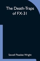 The Death Traps of FX-31 1500300462 Book Cover