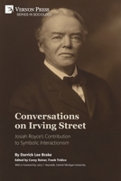 Conversations on Irving Street : Josiah Royce's Contribution to Symbolic Interactionism 1622738489 Book Cover