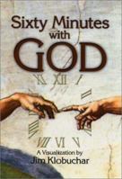 Sixty Minutes With God: A Puzzled Pilgrim Bares His Questions and His Neck in a Spirited Encounter with No. 1 1886513783 Book Cover