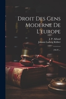 Droit Des Gens Moderne De L'europe: (296 P.)... 1021592846 Book Cover
