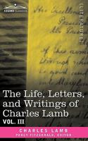 The Life, Letters and Writings of Charles Lamb Volume 3 1605205745 Book Cover