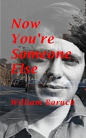 Now You're Someone Else 1737141817 Book Cover