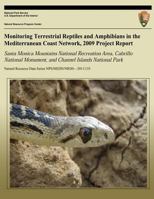 Monitoring Terrestrial Reptiles and Amphibians in the Mediterranean Coast Network, 2009 Project Report: Santa Monica Mountains National Recreation Area, Cabrillo National Monument, and Channel Islands 1492344087 Book Cover
