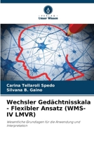 Wechsler Gedächtnisskala - Flexibler Ansatz (WMS-IV LMVR): Wesentliche Grundlagen für die Anwendung und Interpretation (German Edition) 6208648858 Book Cover
