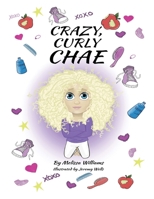 Crazy, Curly Chae 1734706945 Book Cover