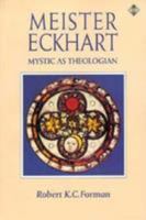 Meister Eckhart: The Mystic As Theologian : An Experiment in Methodology 1852302496 Book Cover
