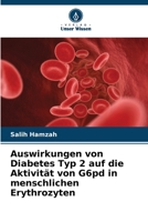 Auswirkungen von Diabetes Typ 2 auf die Aktivität von G6pd in menschlichen Erythrozyten 6205688492 Book Cover