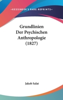 Grundlinien Der Psychischen Anthropologie (1827) 1279537515 Book Cover